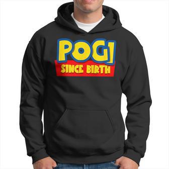 Pogi Since Birth Filipino Pretty Boy Hoodie - Thegiftio UK