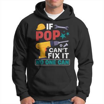 If Pop Can't Fix It No One Can For Father's Day Hoodie - Thegiftio UK