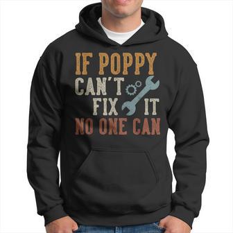 If Poppy Can't Fix It No One Can Poppy Father's Day Hoodie - Thegiftio UK