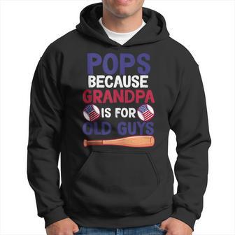 Pops Because Grandpa Is For Old Guys Baseball Fathers Day Hoodie - Thegiftio UK