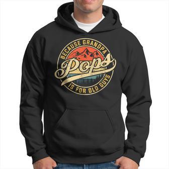 Pops Because Grandpa Is For Old Guys Father's Day Hoodie - Thegiftio UK