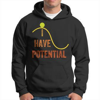 I Have Potential Energy Vintage Style Hoodie - Monsterry