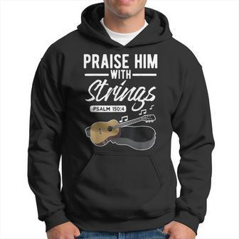 Praise Him With Strings Guitar Psalms Quotes S Hoodie - Monsterry DE