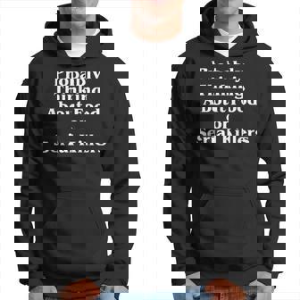 Probably Thinking About Food Or Serial Killers True Crime Hoodie - Thegiftio