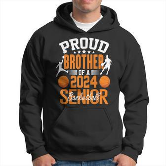 Proud Brother Of A 2024 Basketball Senior Brother Class 2024 Hoodie - Monsterry