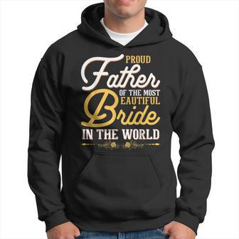 Proud Father Of The Beautiful Bride Wedding Brides Father Hoodie - Thegiftio UK