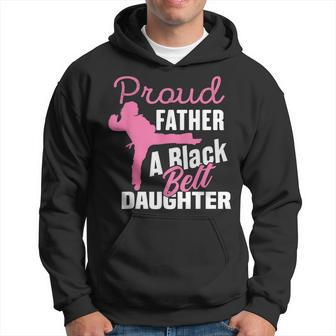 Proud Father Black Belt Daughter Father's Day Karate Dad Hoodie - Seseable