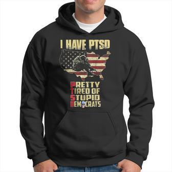 I Have Ptsd Pretty Tired Of Stupid On Back Hoodie | Mazezy