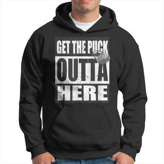 Get The Puck Outta Here Hockey Fan Hoodie - Monsterry CA