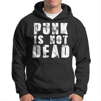 Punk Is Not Dead Punkrock Rock Rocker Hoodie - Seseable