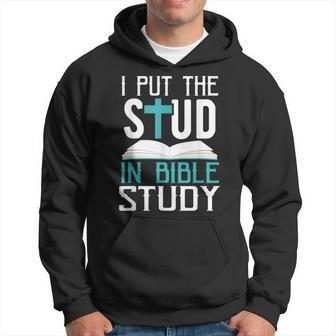 I Put The Stud In Bible Study Cool God Love Hoodie - Monsterry DE