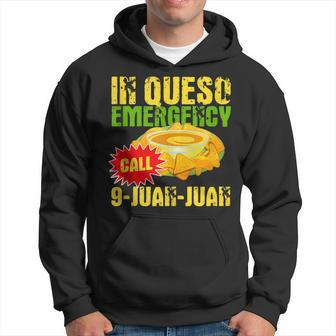 In Queso Emergency Call 9-Juan-Juan Nachos Joke Pun Hoodie - Monsterry