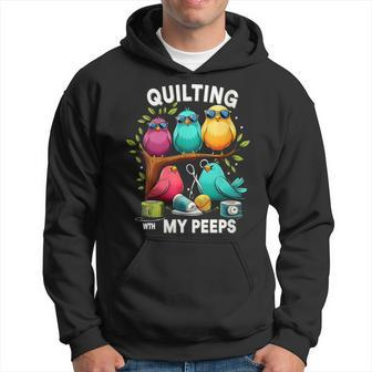 Quilting With My Peeps Quilting Lovers Sewing Hoodie - Monsterry
