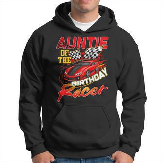 Race Car Party Auntie Of The Birthday Racer Racing Family Hoodie | Mazezy UK