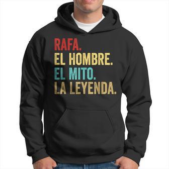 Rafa The Myth Man The Legend For Rafa Hoodie - Seseable