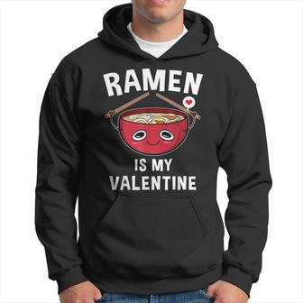 Ramen Is My Valentine Ramen Valentine's Day Hoodie - Seseable