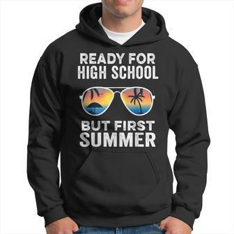 Ready For High School But First Summer Freshman Hoodie - Monsterry CA