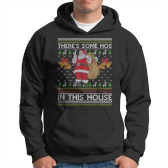There's Some Hos In This House Santa Ugly Christmas Sweater Hoodie - Thegiftio UK