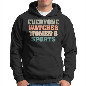 Retro Everyone Watches Women's Sports Athletes Support Hoodie - Monsterry CA