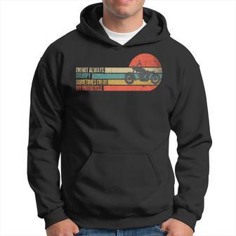 Retro I'm Not Always Grumpy Sometimes I'm On My Motorcycle Hoodie - Monsterry CA