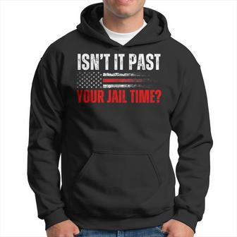 Retro Isn't It Past Your Jail Time Vintage American Flag Hoodie | Mazezy