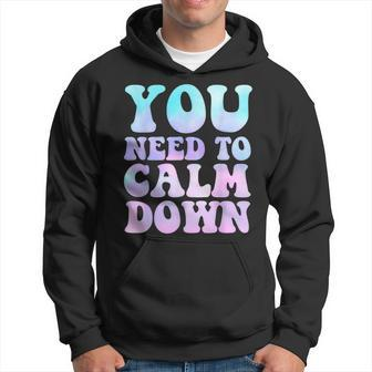 Retro Quote You Need To Calm Down Cool Hoodie - Seseable
