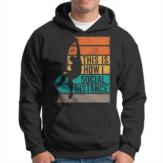 Rock Climber This Is How I Social Distance Retro Sunset Hoodie | Mazezy