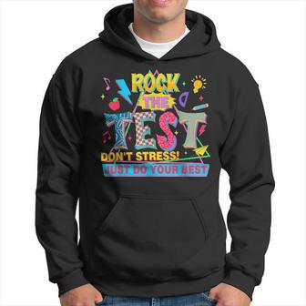 Rock The Test Don't Stress Just Do Your Best Test Day Hoodie - Seseable