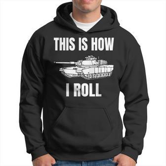 This Is How I Roll Military Army Tank Crewman Tanker Hoodie - Monsterry DE