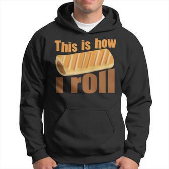 This Is How I Roll Sausage Roll Hoodie - Thegiftio UK