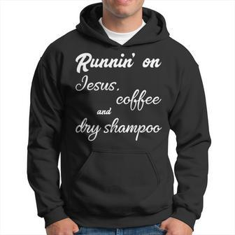 Running Jesus Coffee And Dry Shampoo Hoodie | Mazezy