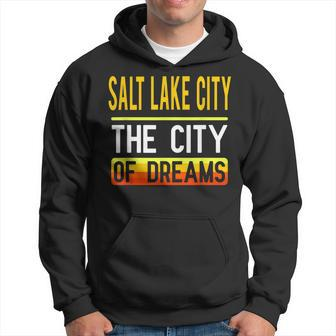 Salt Lake City The City Of Dreams Utah Souvenir Hoodie - Monsterry UK