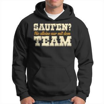 Saufen Nie Alleine Mit Dem Team Carnival Jga Fancy Dress Outfit Kapuzenpullover - Geschenkecke