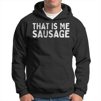 That Is Me Sausage Ironic Das Is Me Sausage Denglish Fun Hoodie - Seseable