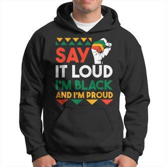 Say It Loud I'm Black & I'm Proud Black History Month Hoodie - Thegiftio UK