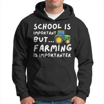 School Is Important But Farming Is Importanter Farmer Hoodie - Thegiftio UK