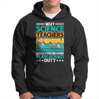 Science Teachers Should Not Iven Playground Duty Hoodie - Monsterry