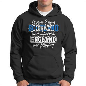 Scotland Rugby I Support Two Teams Scottish Fan Quote Hoodie - Thegiftio UK