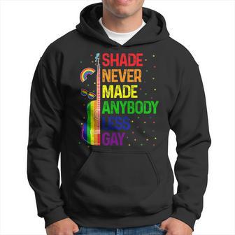 Shade Never Made Anybody Less Gay Lgbt Pride Month Hoodie - Thegiftio UK