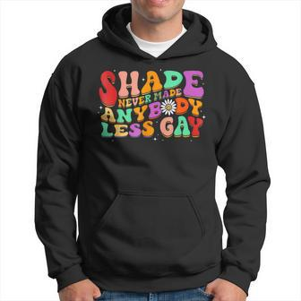 Shade Never Made Anybody Less Gay Pride Month Hoodie - Monsterry UK