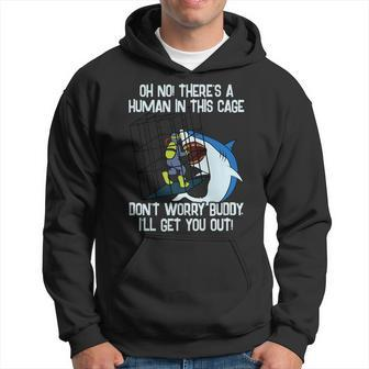 Shark Cage I'll Get You Out Buddy Scuba Diving Hoodie - Monsterry
