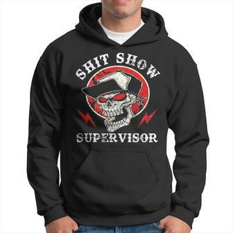Shit Show Supervisor Skull On Back Hoodie - Monsterry CA