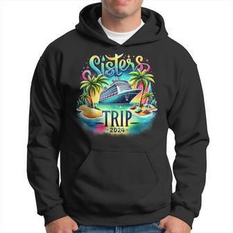 Sisters Trip 2024 Sisters Cruising Girls Trip 2024 Hoodie - Monsterry CA