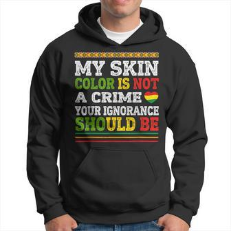 My Skin Color Is Not A Crime Black History Month Hoodie | Mazezy