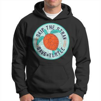 Skip The Straw Save A Turtle Protect The Oceans Meme Hoodie - Monsterry AU