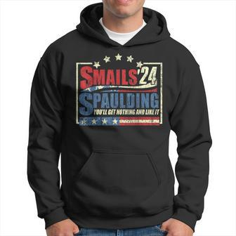 Smails Spaulding'24 You'll Get Nothing And Like It Hoodie - Seseable