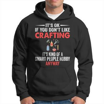 Smart People Hobby Crafting Crafters Hoodie - Monsterry AU