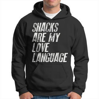 Snacks Are My Love Language For Snacks Food Lover Fast Food Hoodie - Monsterry UK