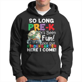 So Long Pre-K Its Been Fun Look Out Kindergarten Here I Come Hoodie - Seseable