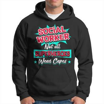 Social Worker Not All Superheroes Wear Capes Hoodie - Monsterry